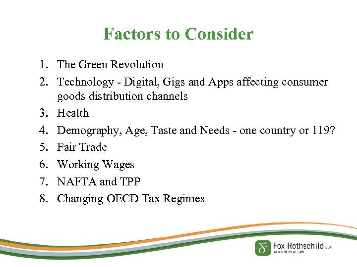 Factors to Consider 1. The Green Revolution 2. Technology - Digital, Gigs and Apps