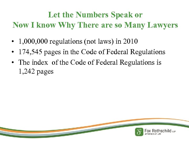 Let the Numbers Speak or Now I know Why There are so Many Lawyers
