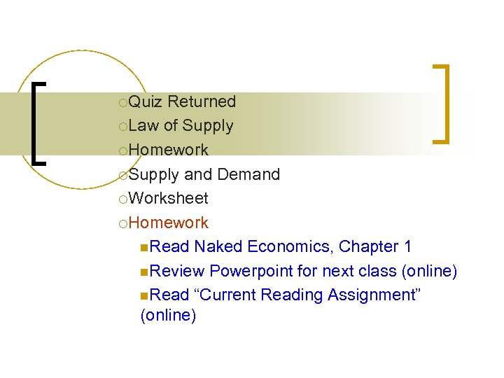 ¡Quiz Returned ¡Law of Supply ¡Homework ¡Supply and Demand ¡Worksheet ¡Homework n. Read Naked