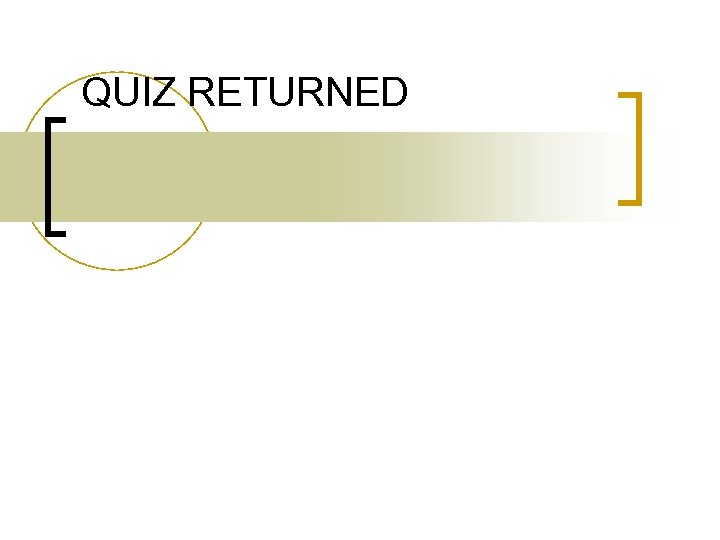 QUIZ RETURNED 