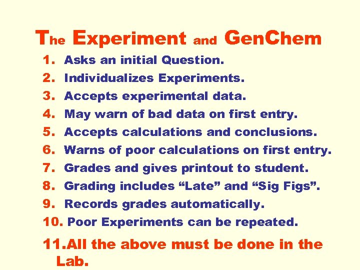 The Experiment and Gen. Chem 1. Asks an initial Question. 2. Individualizes Experiments. 3.