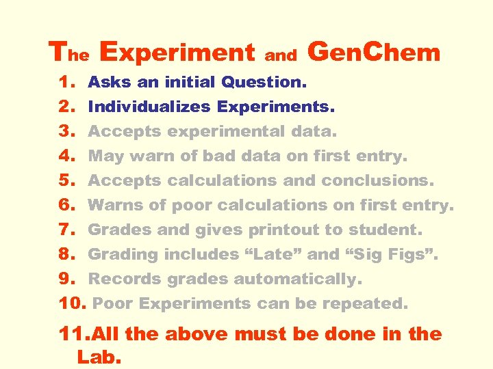 The Experiment and Gen. Chem 1. Asks an initial Question. 2. Individualizes Experiments. 3.