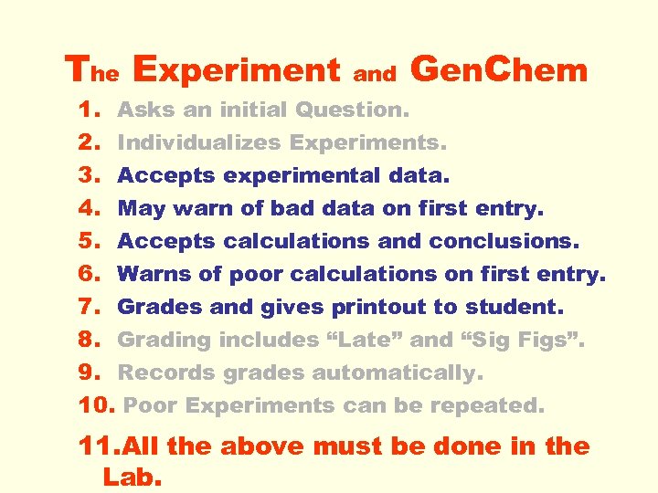 The Experiment and Gen. Chem 1. Asks an initial Question. 2. Individualizes Experiments. 3.