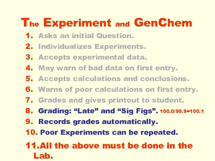 The Experiment and Gen. Chem 1. Asks an initial Question. 2. Individualizes Experiments. 3.