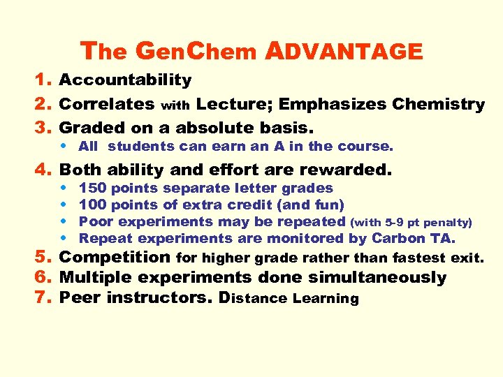 The Gen. Chem ADVANTAGE 1. Accountability 2. Correlates with Lecture; Emphasizes Chemistry 3. Graded