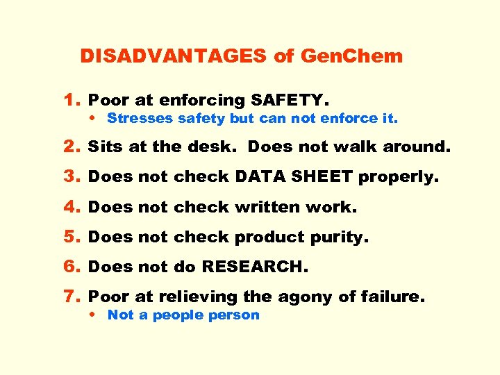 DISADVANTAGES of Gen. Chem 1. Poor at enforcing SAFETY. • Stresses safety but can