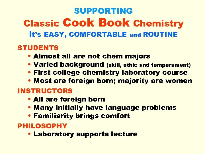 SUPPORTING Classic Cook Book Chemistry It’s EASY, COMFORTABLE and ROUTINE STUDENTS • Almost all