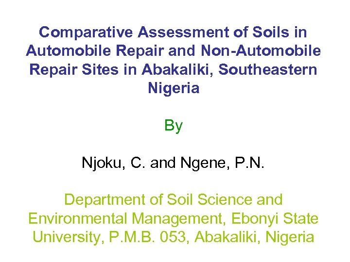 Comparative Assessment of Soils in Automobile Repair and Non-Automobile Repair Sites in Abakaliki, Southeastern