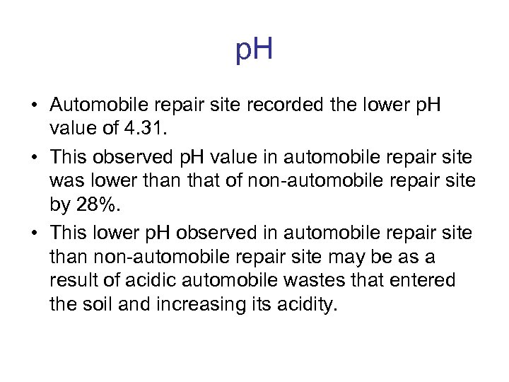 p. H • Automobile repair site recorded the lower p. H value of 4.