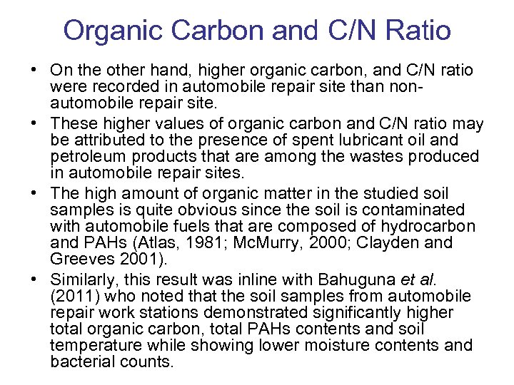 Organic Carbon and C/N Ratio • On the other hand, higher organic carbon, and