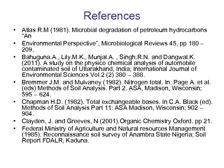References • Atlas R. M (1981). Microbial degradation of petroleum hydrocarbons “An • Environmental