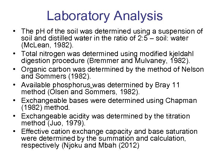Laboratory Analysis • The p. H of the soil was determined using a suspension