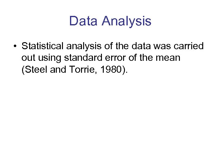 Data Analysis • Statistical analysis of the data was carried out using standard error