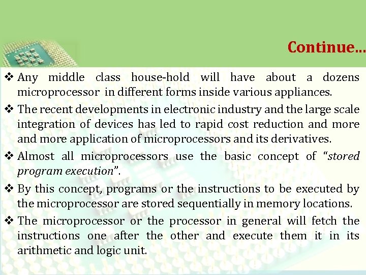Continue. . . v Any middle class house-hold will have about a dozens microprocessor