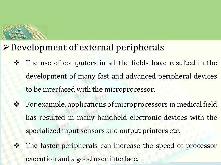 Ø Development of external peripherals v The use of computers in all the fields