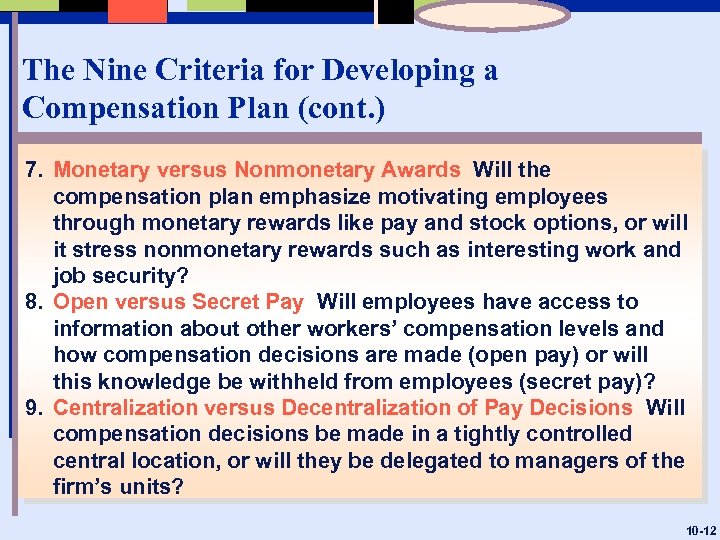 The Nine Criteria for Developing a Compensation Plan (cont. ) 7. Monetary versus Nonmonetary