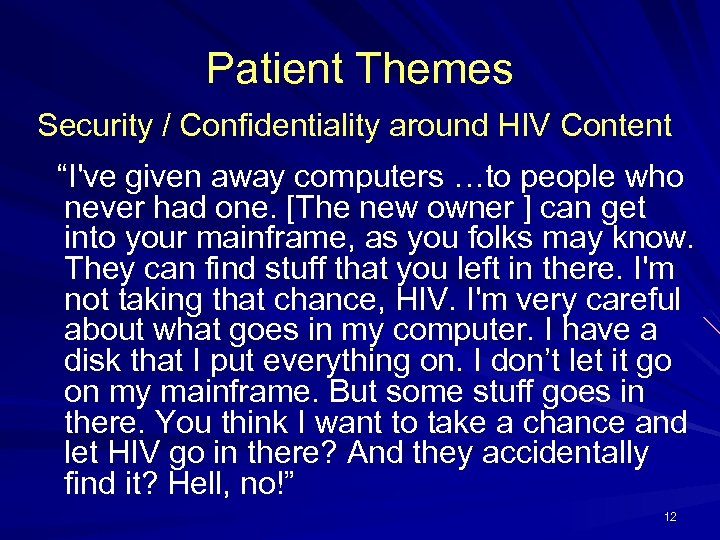 Patient Themes Security / Confidentiality around HIV Content “I've given away computers …to people