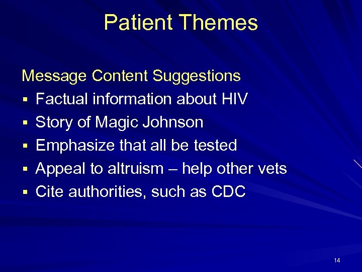 Patient Themes Message Content Suggestions § Factual information about HIV § Story of Magic