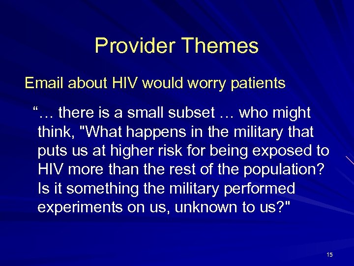 Provider Themes Email about HIV would worry patients “… there is a small subset