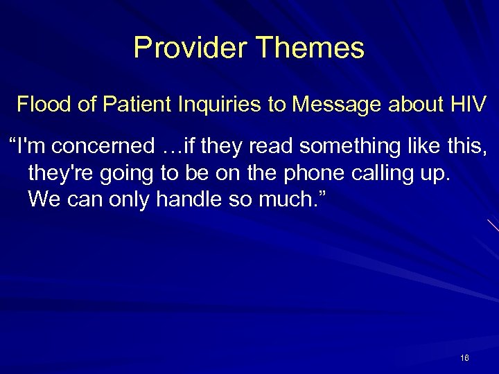 Provider Themes Flood of Patient Inquiries to Message about HIV “I'm concerned …if they