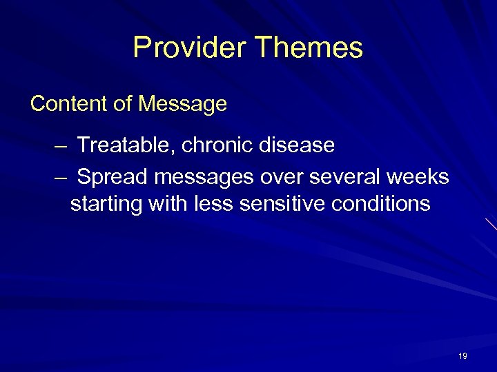 Provider Themes Content of Message – Treatable, chronic disease – Spread messages over several