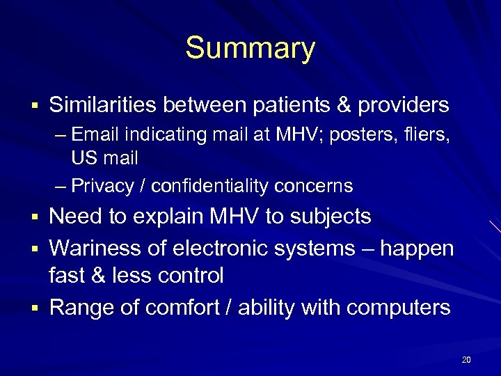 Summary § Similarities between patients & providers – Email indicating mail at MHV; posters,