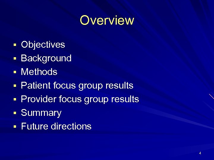 Overview § Objectives § Background § Methods § Patient focus group results § Provider