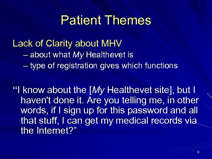 Patient Themes Lack of Clarity about MHV – about what My Healthevet is –