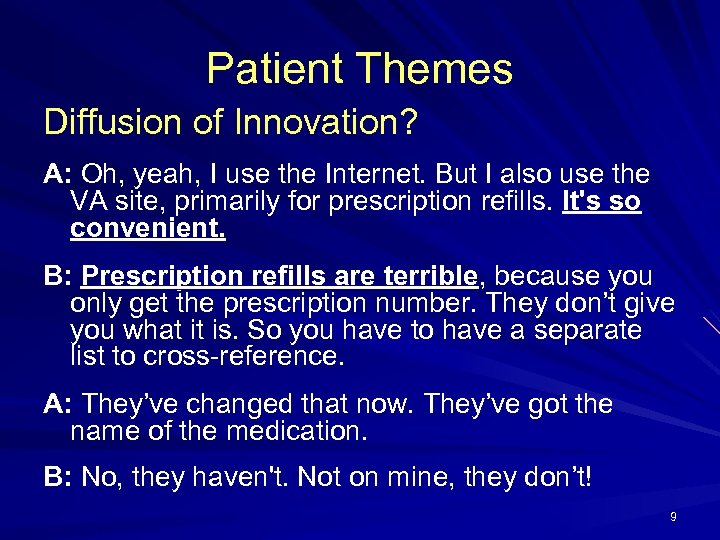Patient Themes Diffusion of Innovation? A: Oh, yeah, I use the Internet. But I
