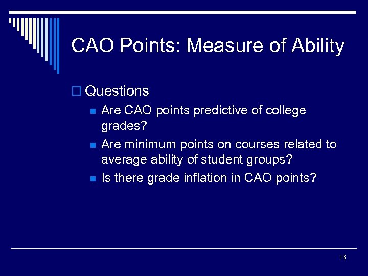 CAO Points: Measure of Ability o Questions n n n Are CAO points predictive