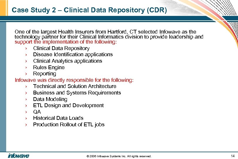 Case Study 2 – Clinical Data Repository (CDR) One of the largest Health Insurers