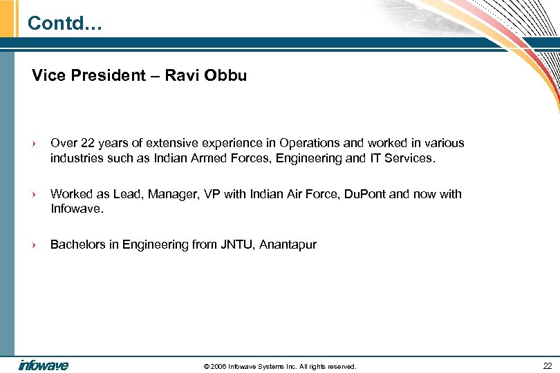 Contd… Vice President – Ravi Obbu Over 22 years of extensive experience in Operations