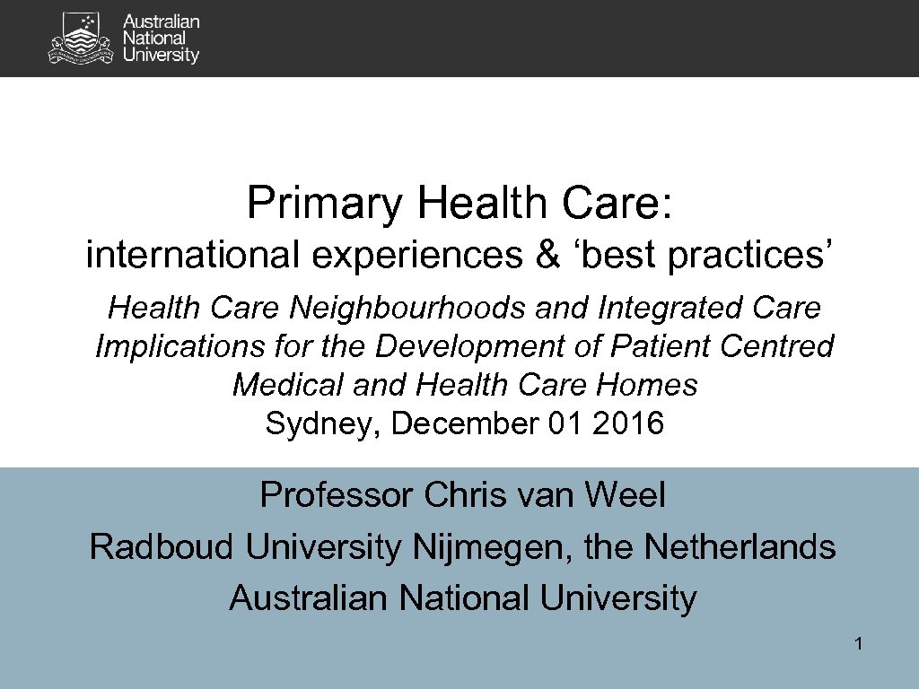 Primary Health Care: international experiences & ‘best practices’ Health Care Neighbourhoods and Integrated Care