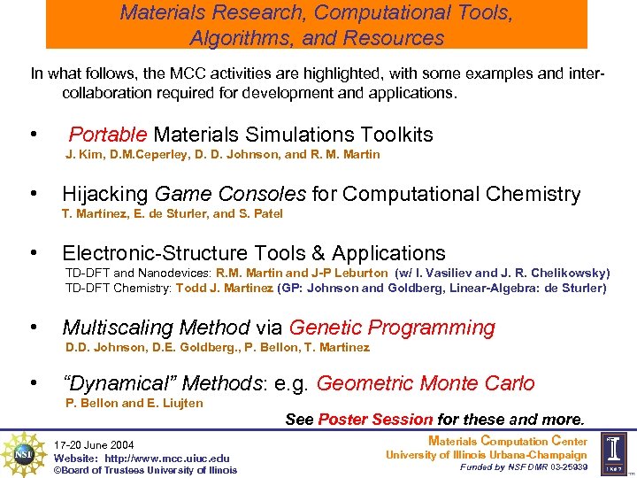 Materials Research, Computational Tools, Algorithms, and Resources In what follows, the MCC activities are