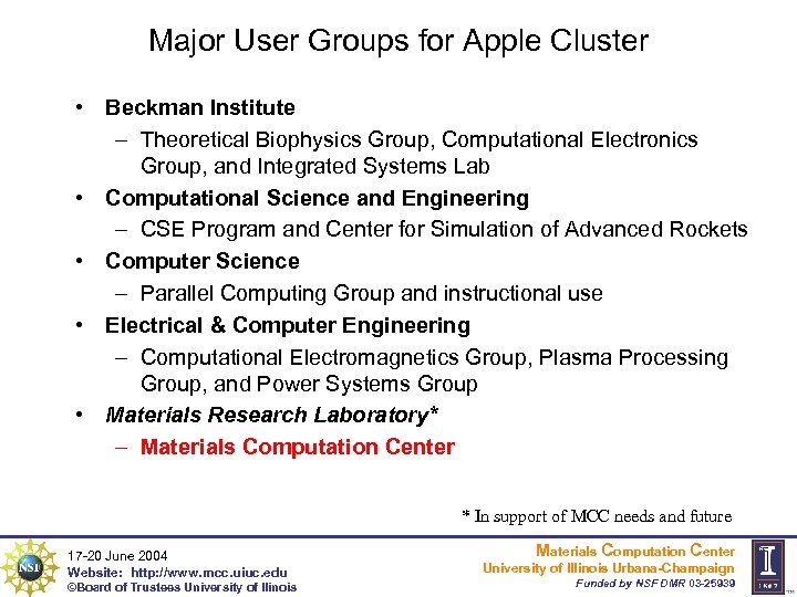 Major User Groups for Apple Cluster • Beckman Institute – Theoretical Biophysics Group, Computational