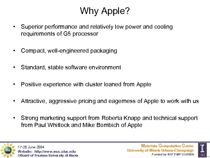 Why Apple? • Superior performance and relatively low power and cooling requirements of G