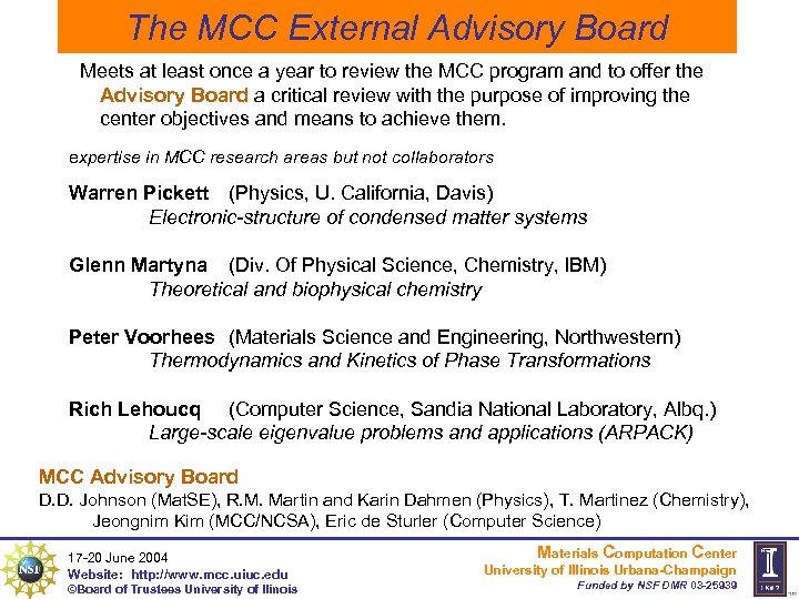 The MCC External Advisory Board Meets at least once a year to review the
