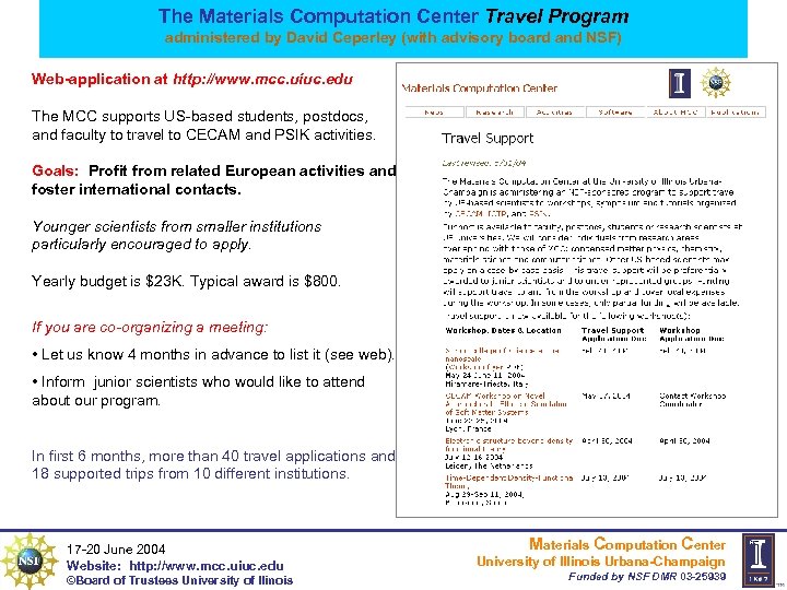 The Materials Computation Center Travel Program administered by David Ceperley (with advisory board and