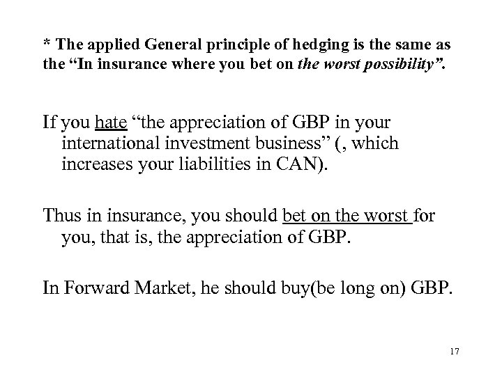 * The applied General principle of hedging is the same as the “In insurance