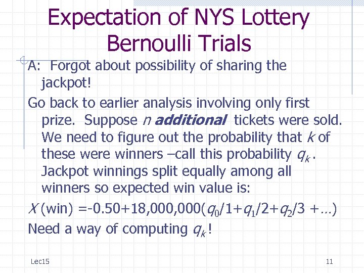 Expectation of NYS Lottery Bernoulli Trials A: Forgot about possibility of sharing the jackpot!