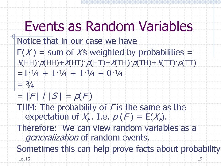 Events as Random Variables Notice that in our case we have E(X ) =