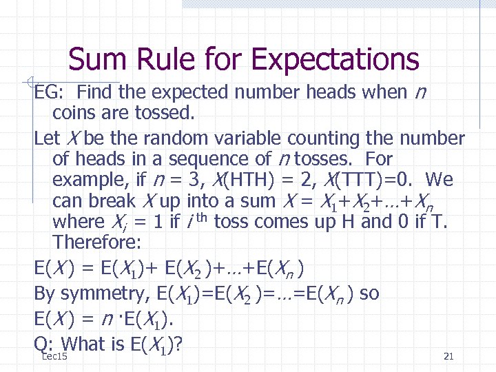 Sum Rule for Expectations EG: Find the expected number heads when n coins are