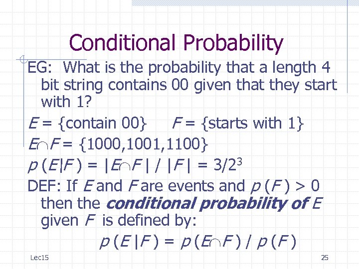 Conditional Probability EG: What is the probability that a length 4 bit string contains