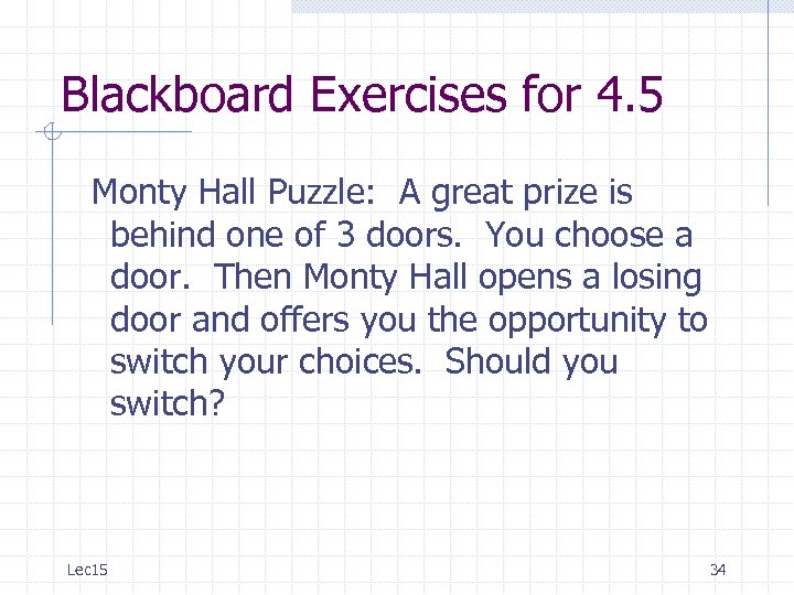 Blackboard Exercises for 4. 5 Monty Hall Puzzle: A great prize is behind one