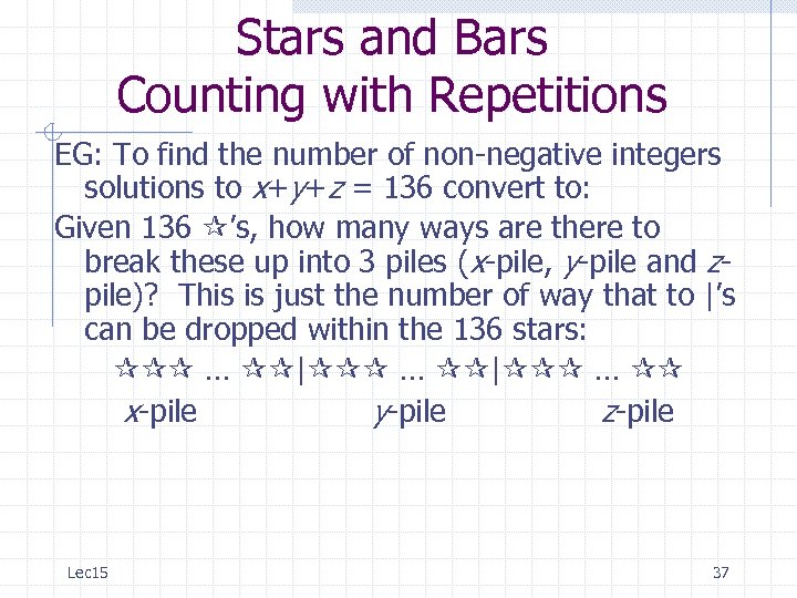 Stars and Bars Counting with Repetitions EG: To find the number of non-negative integers