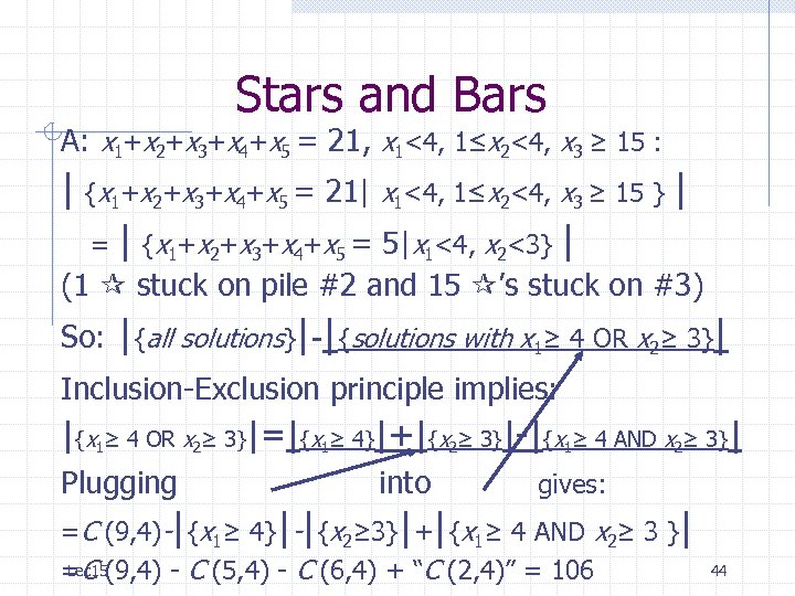 Stars and Bars A: x 1+x 2+x 3+x 4+x 5 = 21, x 1<4,