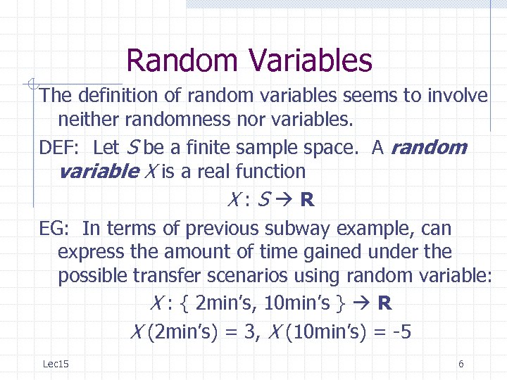 Random Variables The definition of random variables seems to involve neither randomness nor variables.