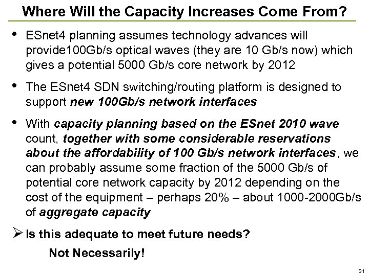 Where Will the Capacity Increases Come From? • ESnet 4 planning assumes technology advances