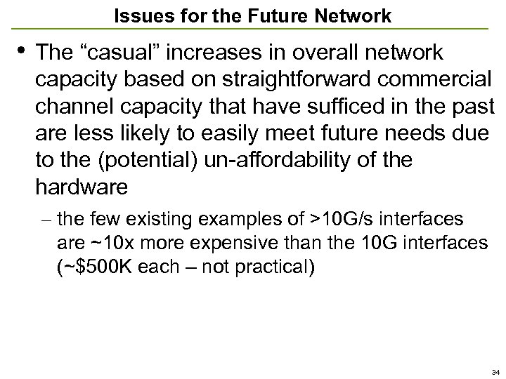 Issues for the Future Network • The “casual” increases in overall network capacity based