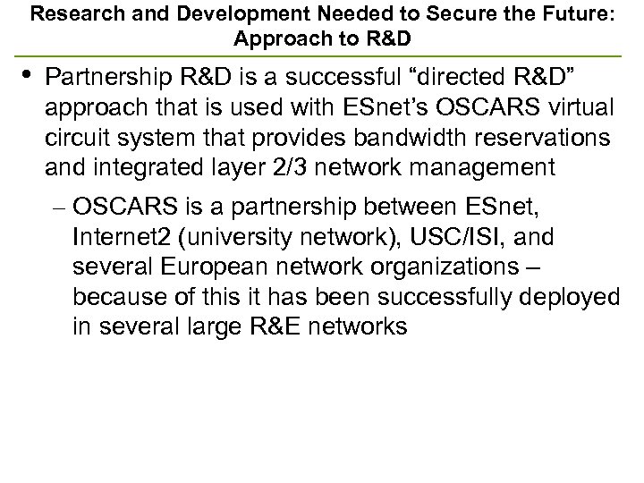 Research and Development Needed to Secure the Future: Approach to R&D • Partnership R&D